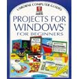 Projects for Windows for Beginners (Computer Guides)