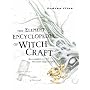 The Element Encyclopedia of Witchcraft: The Complete A-Z for the Entire Magical World
