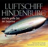 Produkt-Bild: Luftschiff Hindenburg. Und die gro&szlig;e Zeit der Zeppeline