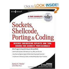 Sockets, Shellcode, Porting, and Coding: Reverse Engineering Exploits and Tool Coding for Security Professionals