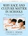 Why Race and Culture Matter in Schools: Closing the... Why Race and Culture Matter in Schools: Closing the...
