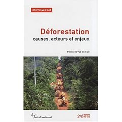 Alternatives Sud, N� 15-2008 / 3 : D�forestation : Causes, acteurs et enjeux