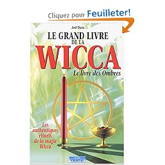 Le grand livre de la Wicca : Le livre des ombres