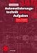 Books : Automatisierungstechnik Aufgaben. Lineare, Zweipunkt- und Fuzzy- Regelung.