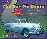 The Way We Drove: Toronto's Love Affair with the Automobile in Stories and Pictures