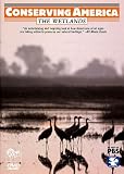 CONSERVING AMERICA: The Wetlands