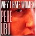 Why I Hate Women