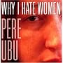 Why I Hate Women