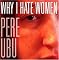 Why I Hate Women