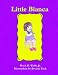 Little Bianca by Mack H. Webb ISBN 0977957608