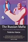 The Russian Mafia: Private Protection in a New Market Economy