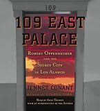 cover of 109 East Palace: Robert Oppenheimer and the Secret City of Los Alamos
