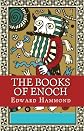 The Books of Enoch: The Complete Set: 1 Enoch (Ethiopic Enoch), 2 Enoch (Slavonic Secrets of Enoch) the Extended Version, 3 Enoch (Hebrew Book of Enoc
