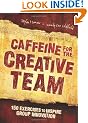 Caffeine for the Creative Team