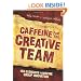 Caffeine for the Creative Team: 150 Exercises to Inspire Group Innovation