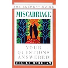 Miscarriage: Your Questions Answered (Element Guide Series.)