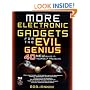 MORE Electronic Gadgets for the Evil Genius: 40 NEW Build-it-Yourself Projects