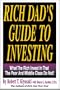 RICH DAD'S GUIDE TO INVESTING: What the Rich Invest In, That the Poor and Middle Class Do Not!