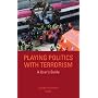 Playing Politics with Terrorism: A User's Guide