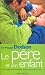 Le père et son enfant Le père et son enfant