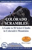 Colorado Scrambles: A Guide to 50 Select Climbs in Colorado's Mountains