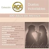 Search : Duetos Inolvidables: Colección RCA 100 Años de Música