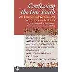 Confessing the One Faith: An Ecumenical Explication of the Apostolic Faith As It Is Confessed in the Nicene-Constantinopolitan Creed (Faith and order paper) book cover