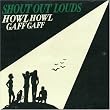 Howl Howl Gaff...