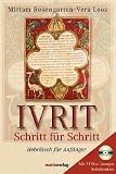 Ivrit - Schritt f&uuml;r Schritt - Hebr&auml;isch f&uuml;r Anf&auml;nger - Miriam Rosengarten, Vera Loos