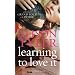 Learning to Love It