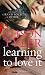 Learning to Love It