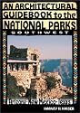 An Architectural Guidebook to the National Parks--the Southwest: Arizona, New Mexico, Texas