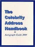 The Celebrity Address Handbook & Autograph Guide 2000