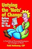 Untying the 'Nots' of Change Before You're Fit to be Tied