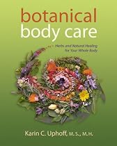 Botanical Body Care: Herbs and Natural Healing for Your Whole Body