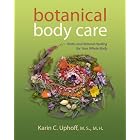 Click here to buy Botanical Body Care: Herbs and Natural Healing for Your Whole Body by  Karin C. Uphoff.