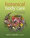 Botanical Body Care: Herbs and Natural Healing for Your Whole Body by Karin C. Uphoff