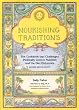 Nourishing Traditions: The Cookbook that Challenges Politically Correct Nutrition and the Diet Dictocrats