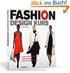 Fashion Design Kurs: Schritt-f�r-Schr...