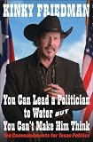 You Can Lead a Politician to Water, But You Can't Make Him Think: Ten Commandments for Texas Politics