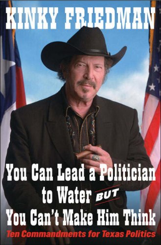 You Can Lead a Politician to Water, But You Can't Make Him Think: Ten Commandments for Texas Politics under Elections in The Books Store