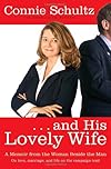 . . . And His Lovely Wife: A Campaign Memoir from the Woman Beside the Man