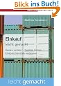 Einkauf leicht gemacht: Kosten senken - Qualit�t sichern - Einsparpotenziale realisieren
