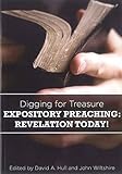 Digging for treasure : expository preaching : revelation today!