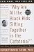 Books : Why Are All the Black Kids Sitting Together in the Cafeteria