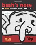 Bush's Nose: Retooned In The Durango Telegraph, 2002-2010