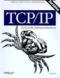 TCP/IP Network Administration (3rd Edition; O'Reilly Networking)