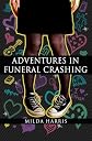 Adventures in Funeral Crashing: Funeral Crashing Series / A Kait Lenox Mystery (Volume 1)
