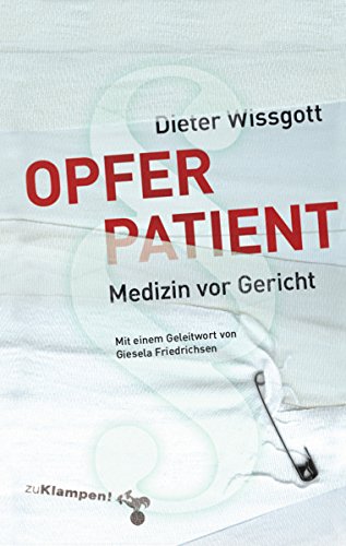 Opfer Patient: Medizin vor Gericht (German Edition)