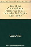 The rise of the communicator : a perspective on post-16 education and training for deaf people